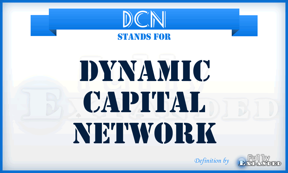 DCN - Dynamic Capital Network