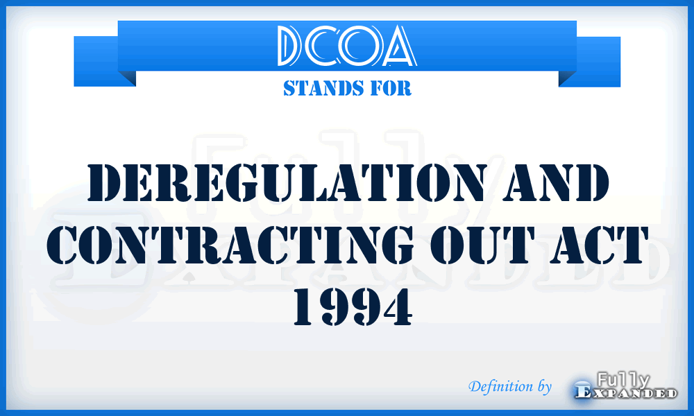 DCOA - Deregulation and Contracting Out Act 1994