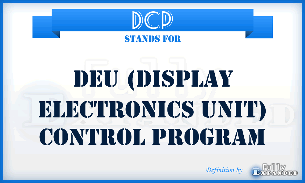 DCP - DEU (Display Electronics Unit) Control Program