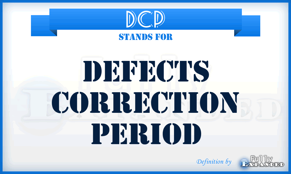 DCP - Defects Correction Period