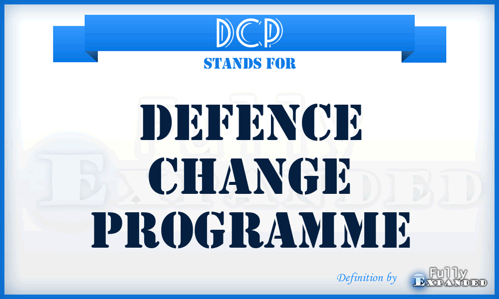 DCP - Defence Change Programme