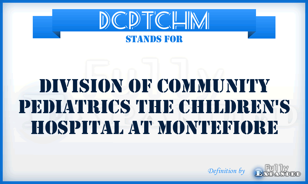 DCPTCHM - Division of Community Pediatrics The Children's Hospital at Montefiore