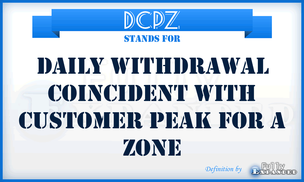 DCPZ - Daily withdrawal coincident with Customer Peak for a Zone