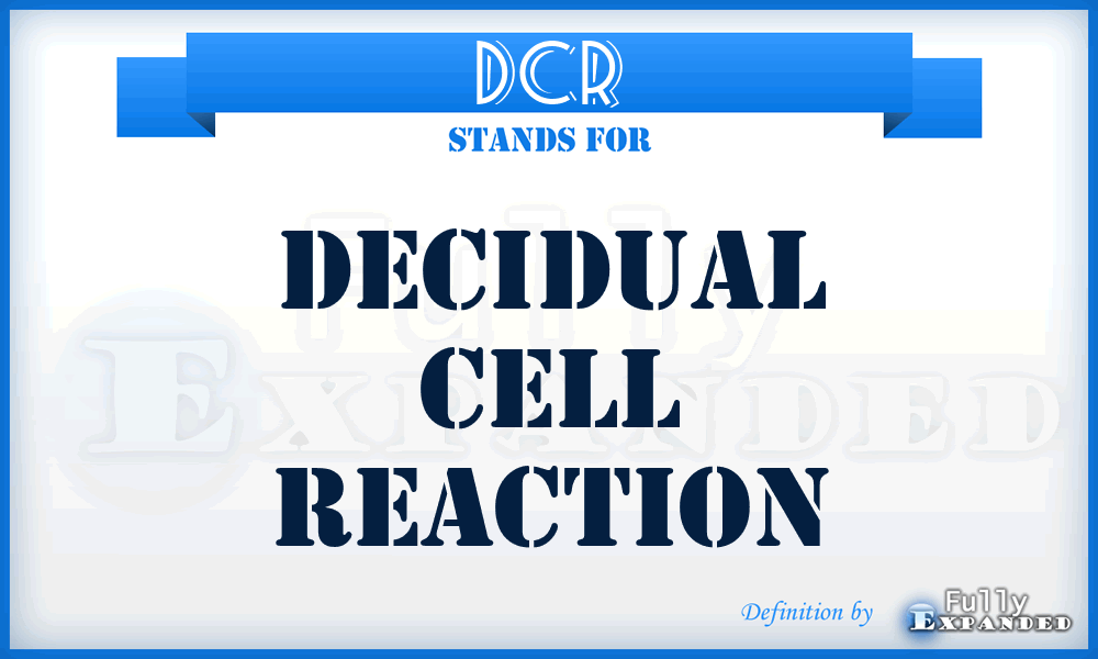 DCR - Decidual Cell Reaction