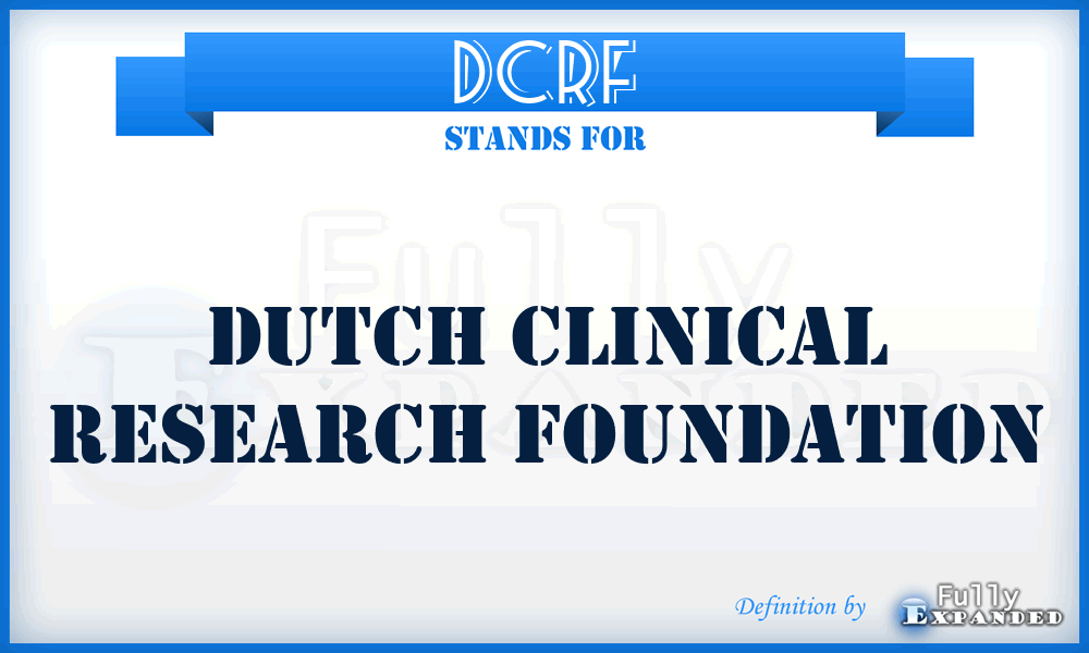 DCRF - Dutch Clinical Research Foundation