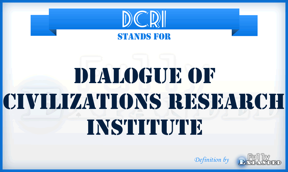 DCRI - Dialogue of Civilizations Research Institute