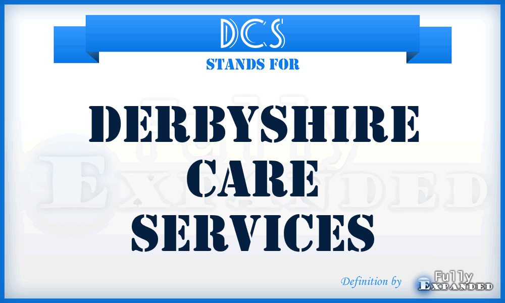 DCS - Derbyshire Care Services