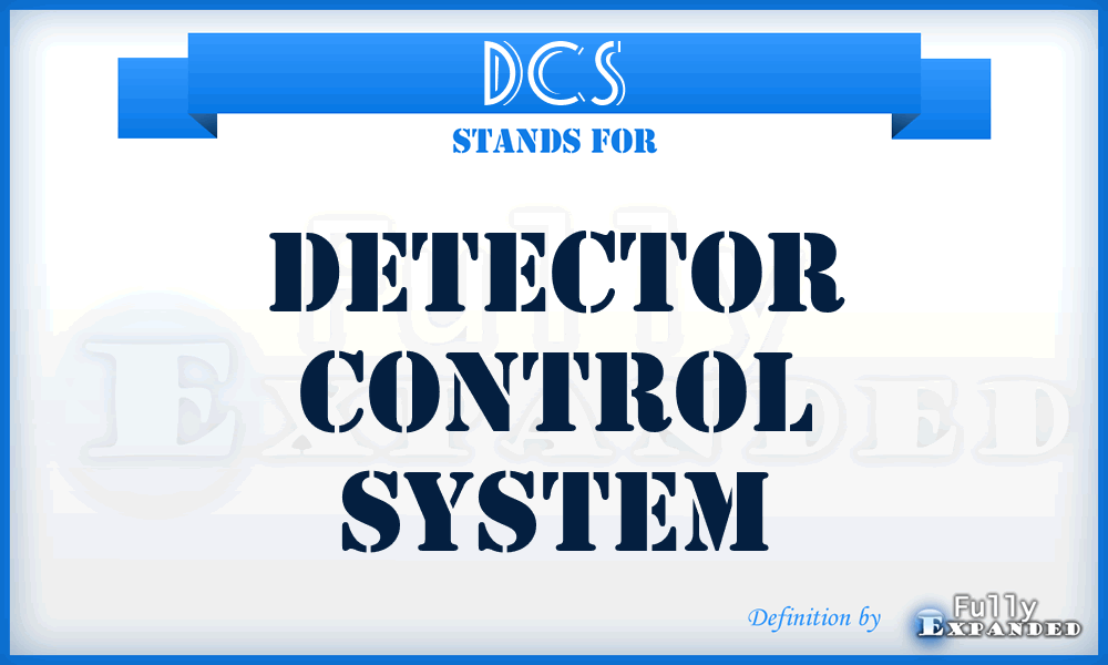 DCS - Detector Control System