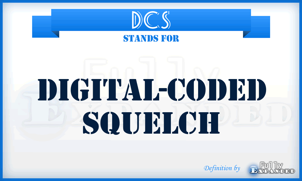 DCS - Digital-Coded Squelch