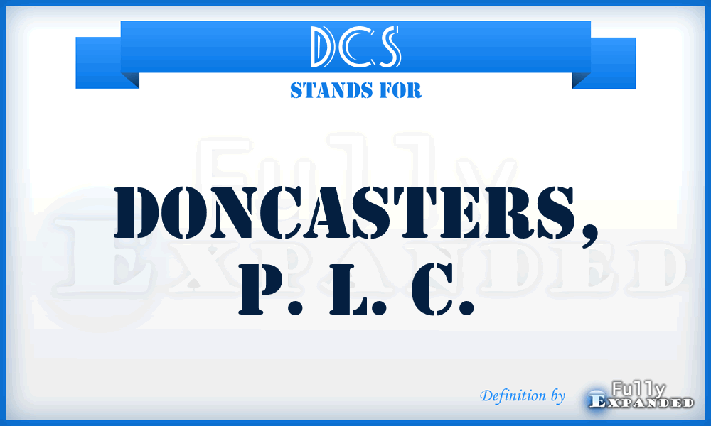 DCS - Doncasters, P. L. C.