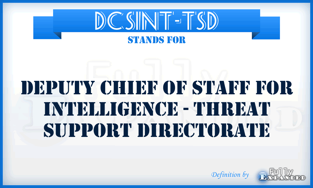 DCSINT-TSD - Deputy Chief of Staff for Intelligence - Threat Support Directorate