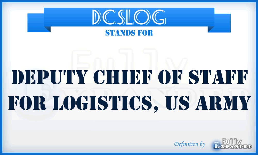 DCSLOG - Deputy Chief of Staff for Logistics, US Army