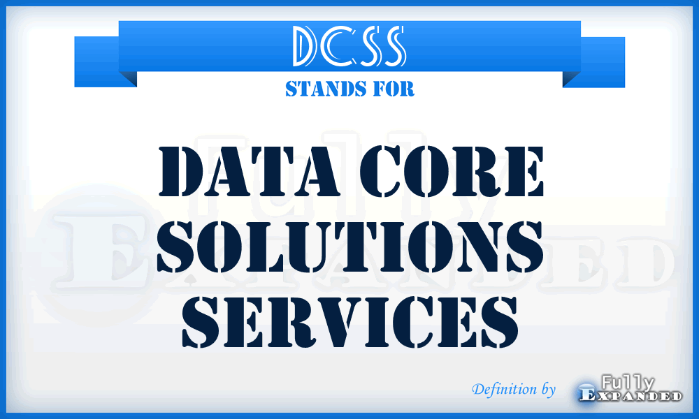 DCSS - Data Core Solutions Services