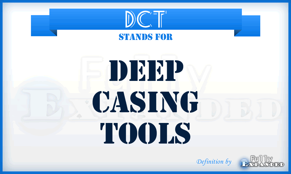 DCT - Deep Casing Tools