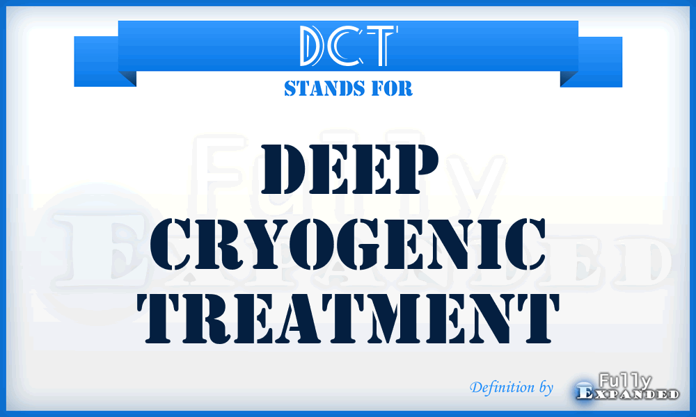 DCT - Deep Cryogenic Treatment