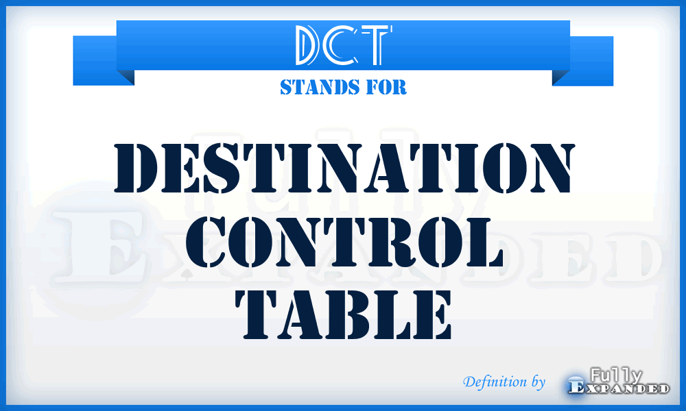 DCT - Destination Control Table