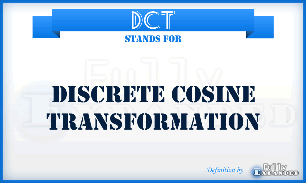 DCT - Discrete Cosine Transformation