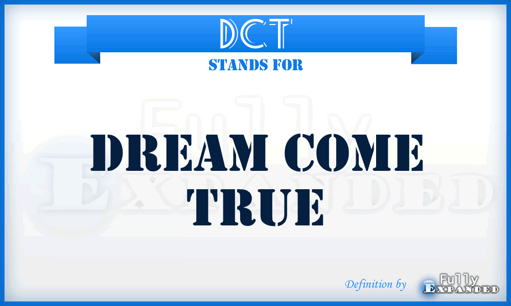 DCT - Dream Come True