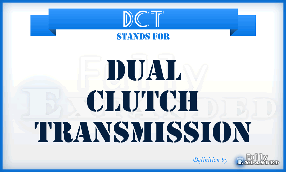 DCT - Dual Clutch Transmission