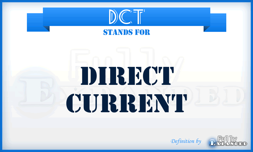 DCT - direct current