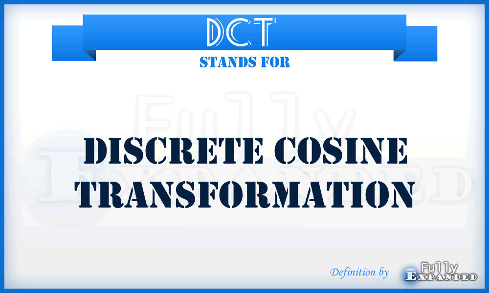 DCT  - discrete cosine transformation