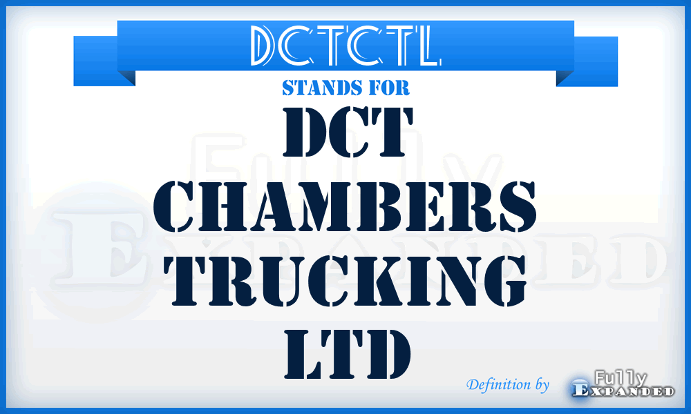 DCTCTL - DCT Chambers Trucking Ltd
