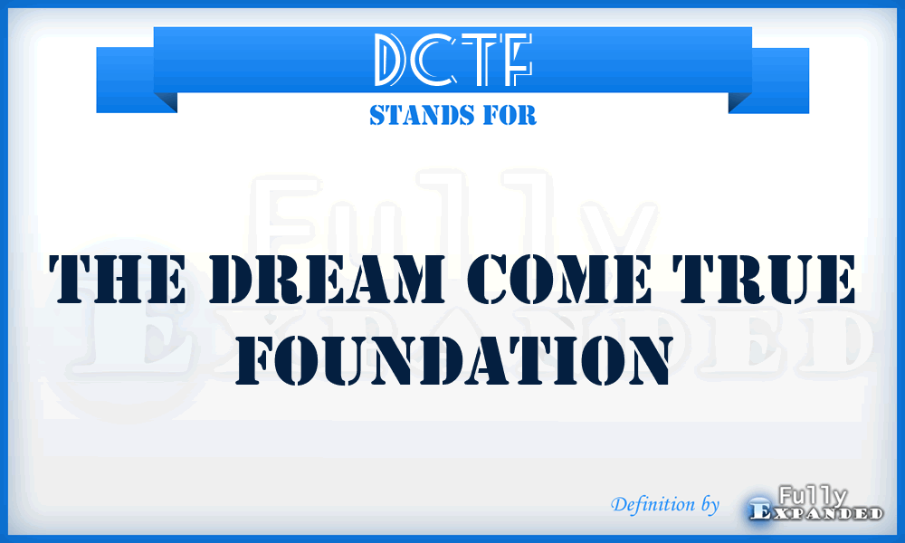 DCTF - The Dream Come True Foundation