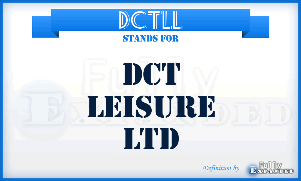 DCTLL - DCT Leisure Ltd