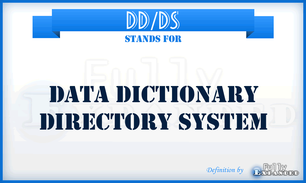 DD/DS - data dictionary directory system