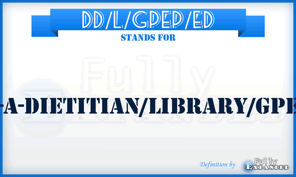 DD/L/GPEP/ED - Dial-a-Dietitian/Library/GPEP/ED