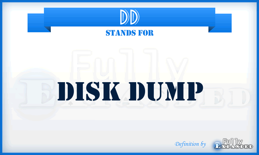 DD - Disk Dump
