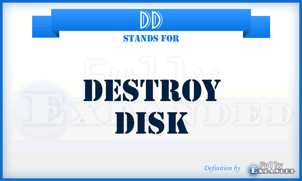 DD - destroy disk