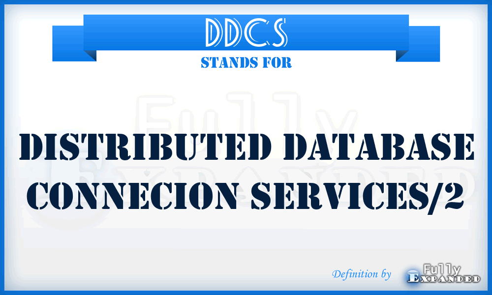 DDCS - Distributed Database Connecion Services/2