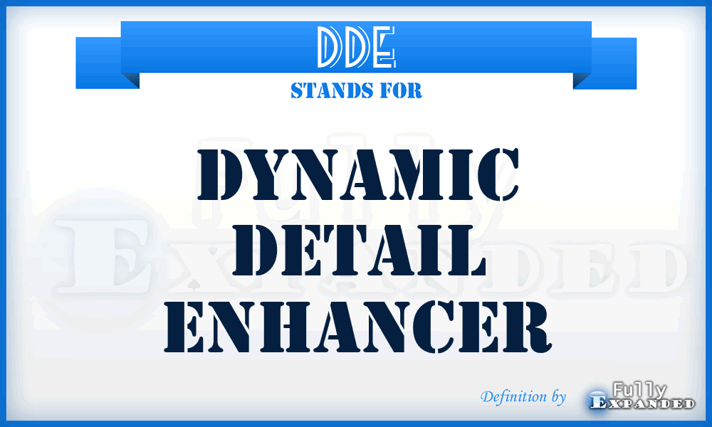 DDE - Dynamic Detail Enhancer
