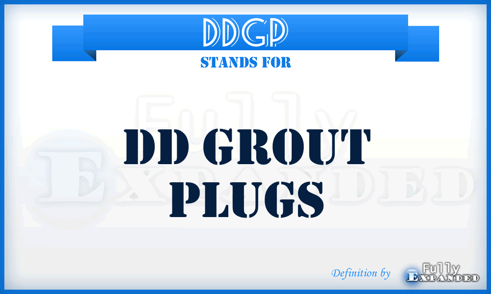 DDGP - DD Grout Plugs