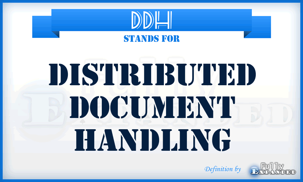 DDH - distributed document handling