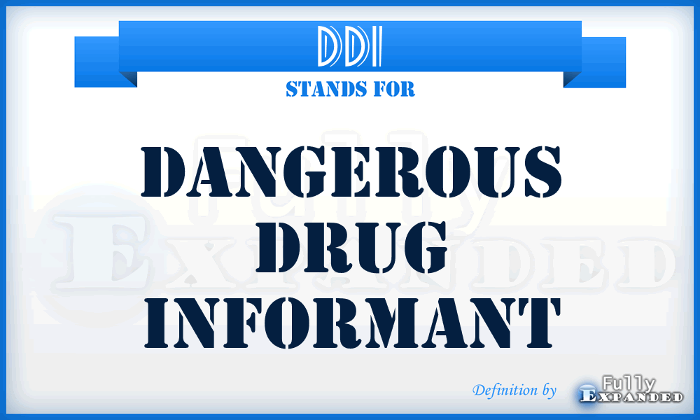 DDI - Dangerous Drug Informant