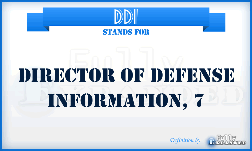 DDI - Director of Defense Information, 7