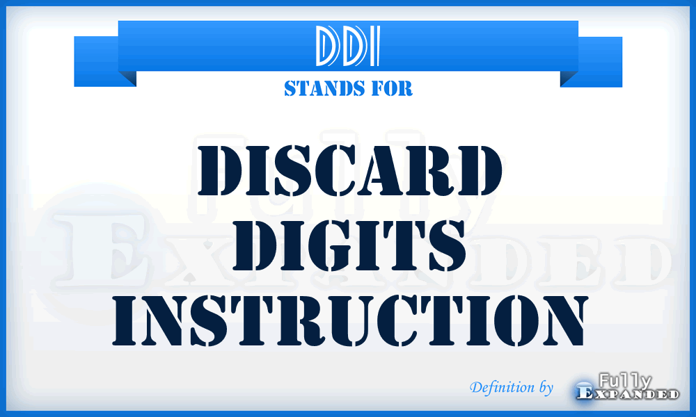 DDI - Discard Digits Instruction