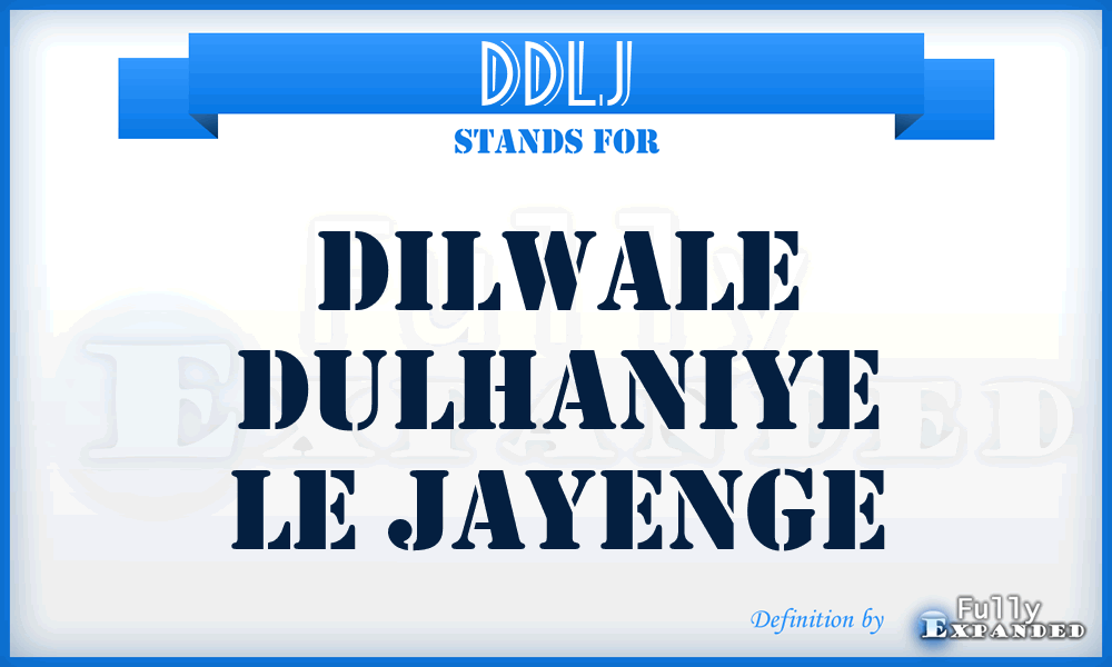 DDLJ - Dilwale Dulhaniye Le Jayenge