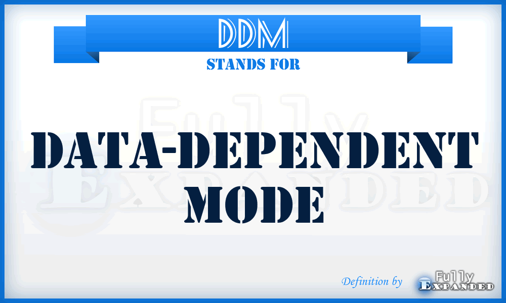 DDM - data-dependent mode
