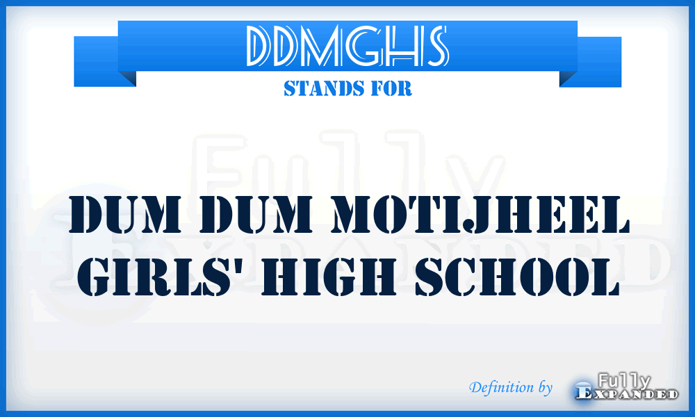DDMGHS - Dum Dum Motijheel Girls' High School