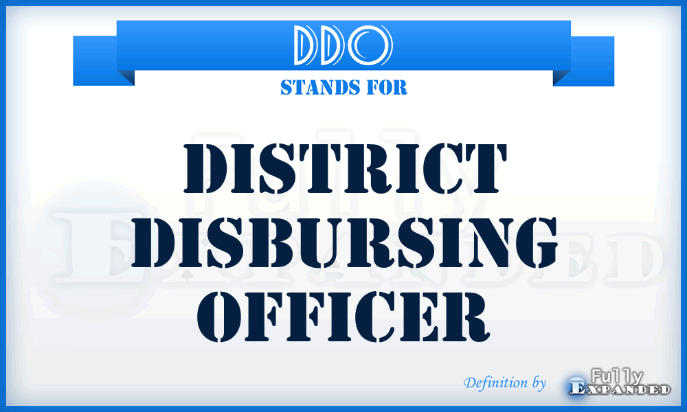 DDO - District Disbursing Officer