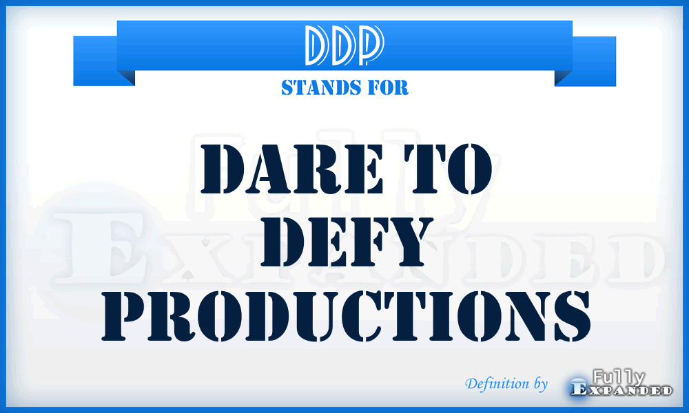 DDP - Dare to Defy Productions