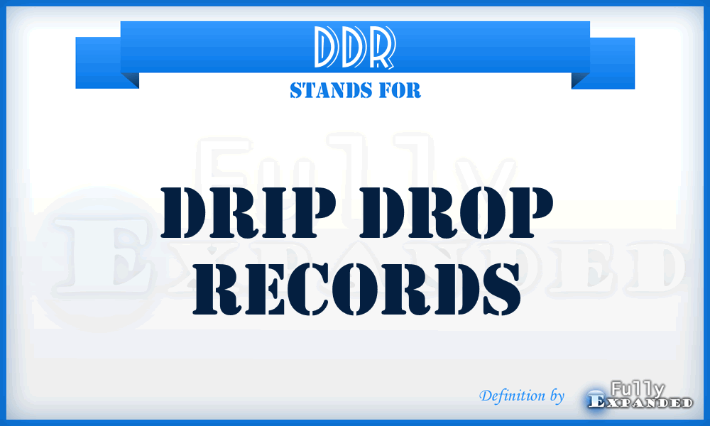 DDR - Drip Drop Records