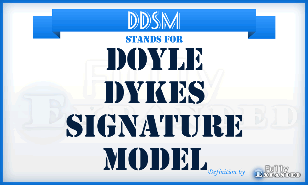 DDSM - Doyle Dykes Signature Model