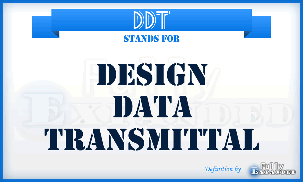 DDT - design data transmittal