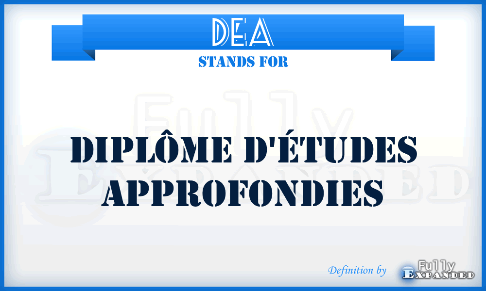 DEA - Diplôme D'études Approfondies