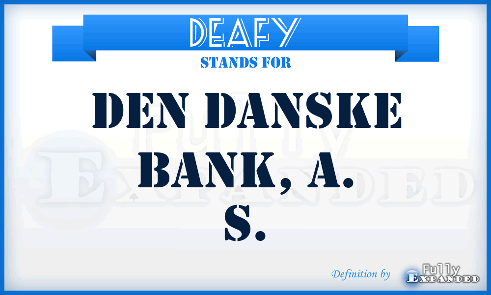DEAFY - Den Danske Bank, A. S.