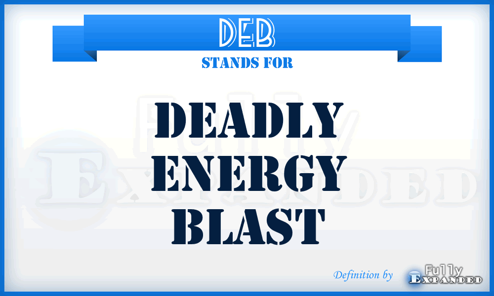 DEB - Deadly Energy Blast